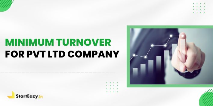Do You Need a Minimum Turnover for Pvt Ltd Company